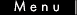 M E N U