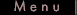 M E N U